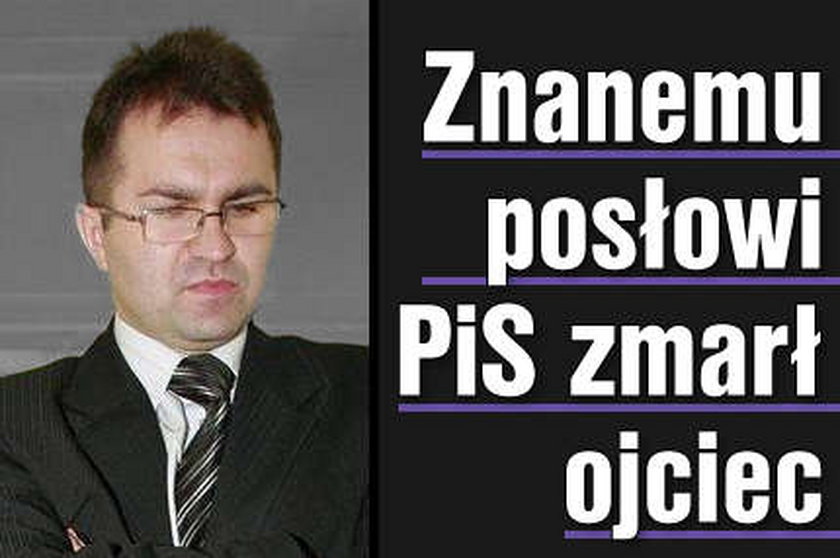 Znanemu posłowi PiS zmarł ojciec