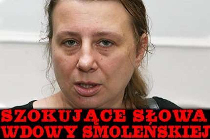 Szokujące słowa wdowy smoleńskiej!