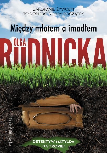 "Między młotem a imadłem", Olga Rudnicka, Prószyński i S-ka, 2023 r.