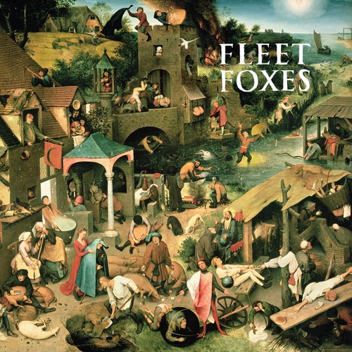 18. Fleet Foxes - Fleet Foxes<br />