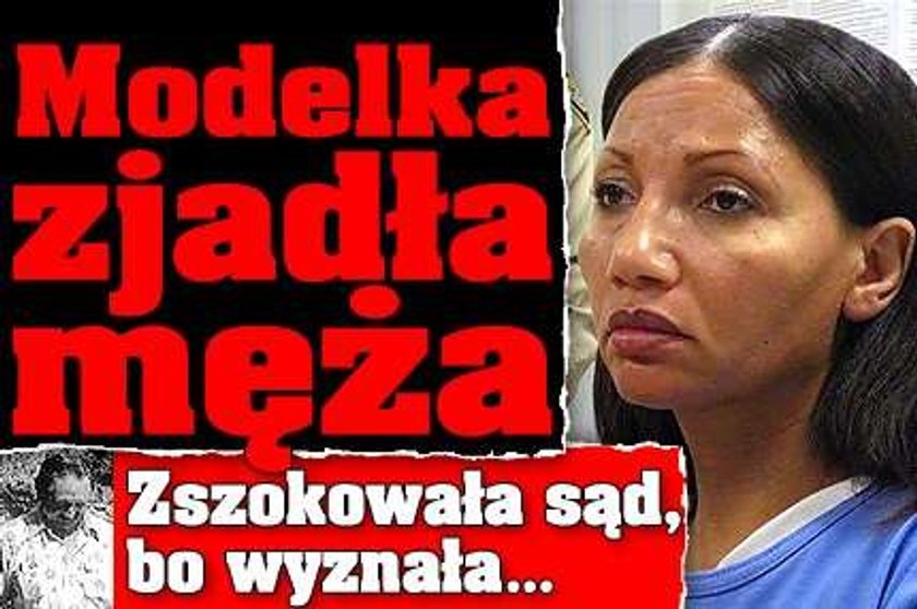 Modelka zjadła męża. Zszokowała sąd, bo wyznała...