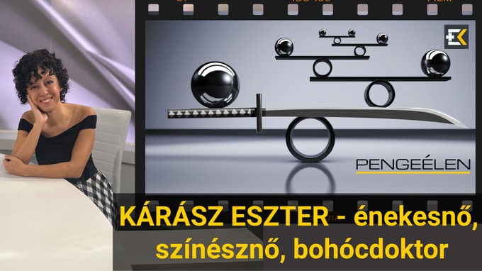 Kárász Eszter: szeretek az örömmel bújócskázni, ha éppen nincs, azt gondolom, kicsit jobban elbújt