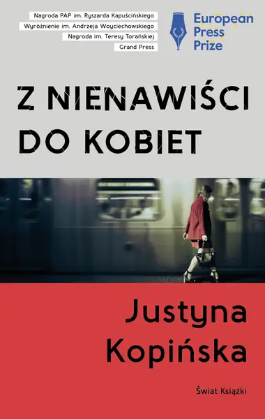 Justyna Kopińska &quot;Z nienawiści do kobiet&quot;, wyd. Świat Książki