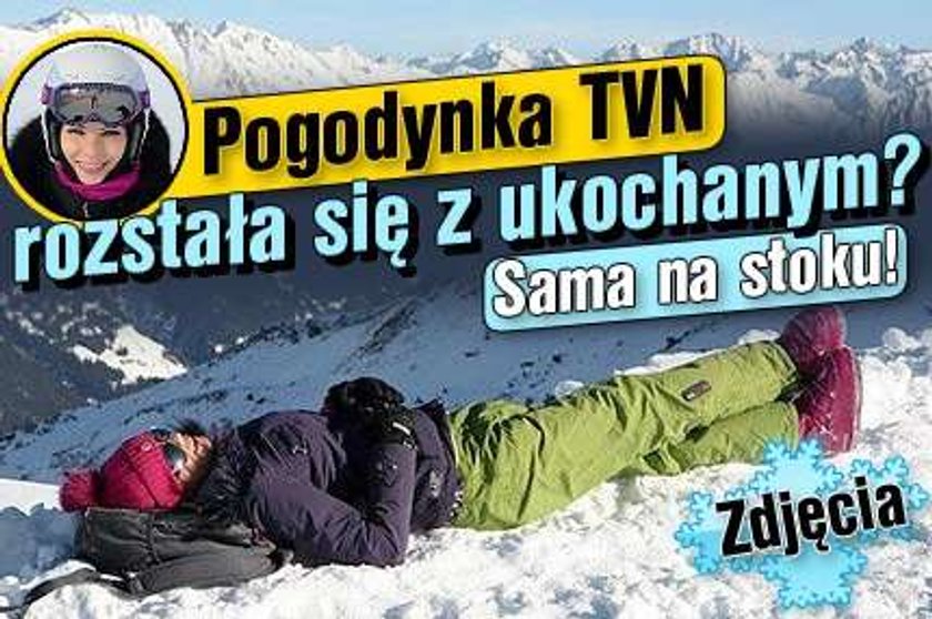 Pogodynka TVN rozstała się z ukochanym? Sama na stoku! Zdjęcia