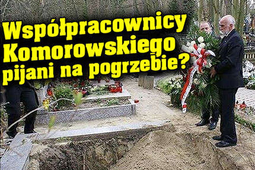 Współpracownicy Komorowskiego pijani na pogrzebie?