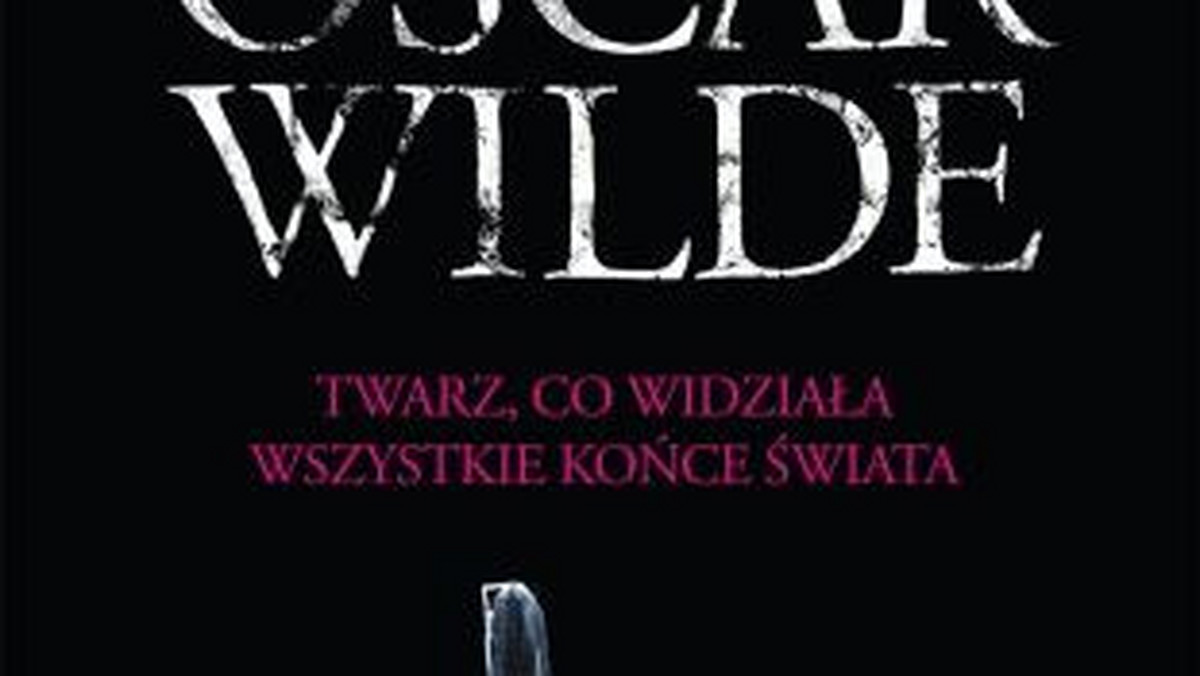 Recenzja książki Oscara Wilde'a "Twarz, co widziała wszystkie końce świata"