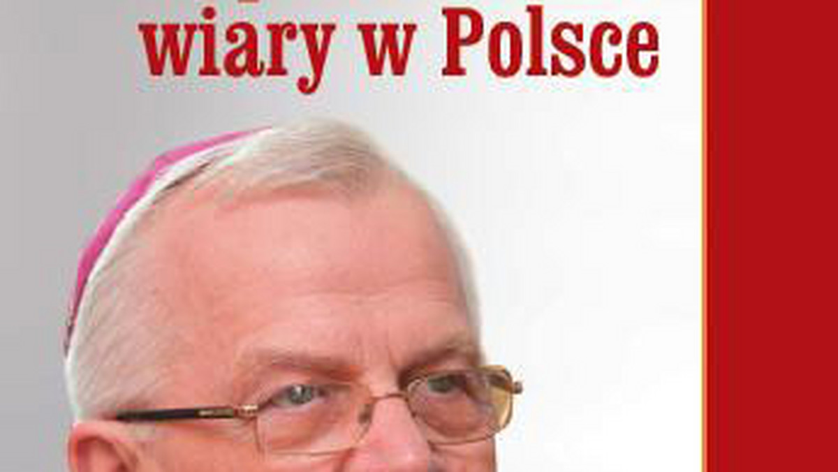 "Raport o stanie wiary w Polsce" Arcybiskupa Józefa Michalika przedstawia całą prawdę o Polskim Kościele.
