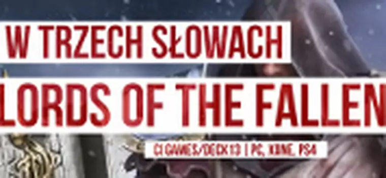 W Trzech Słowach: Lords of the Fallen