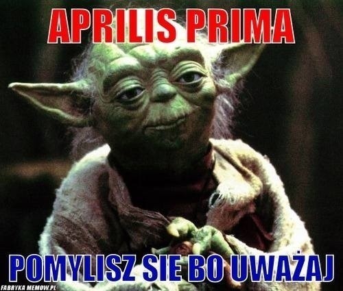 Dzisiaj prima aprilis. Te memy rozbawią cię do łez