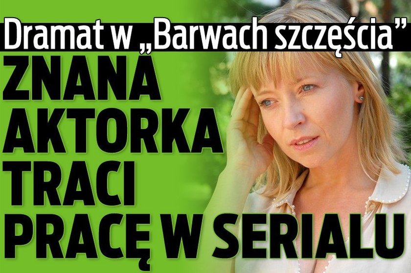 Dramat w "Barwach szczęścia". Znana aktorka traci pracę w serialu