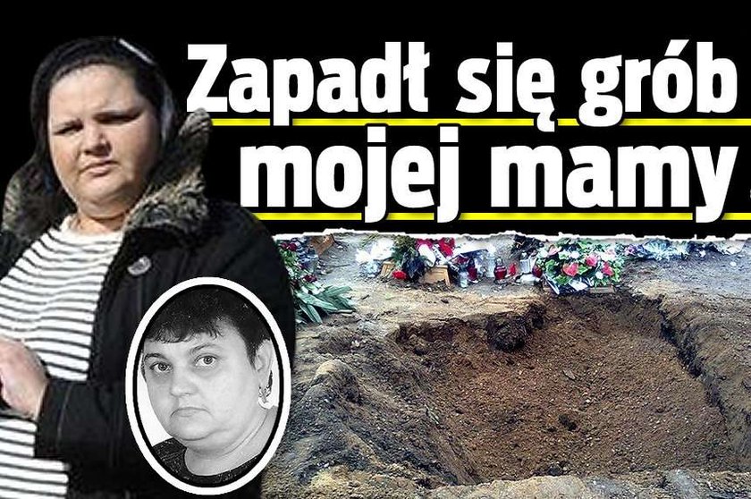 Zapadł się grób mojej mamy