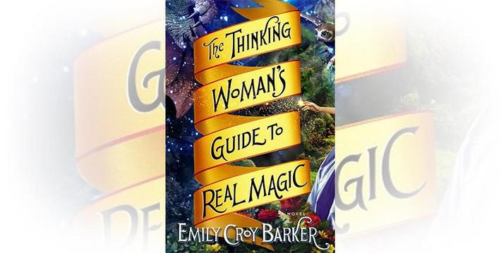 The Thinking Woman's Guide to Real Magic: A Novel: Emily Croy .