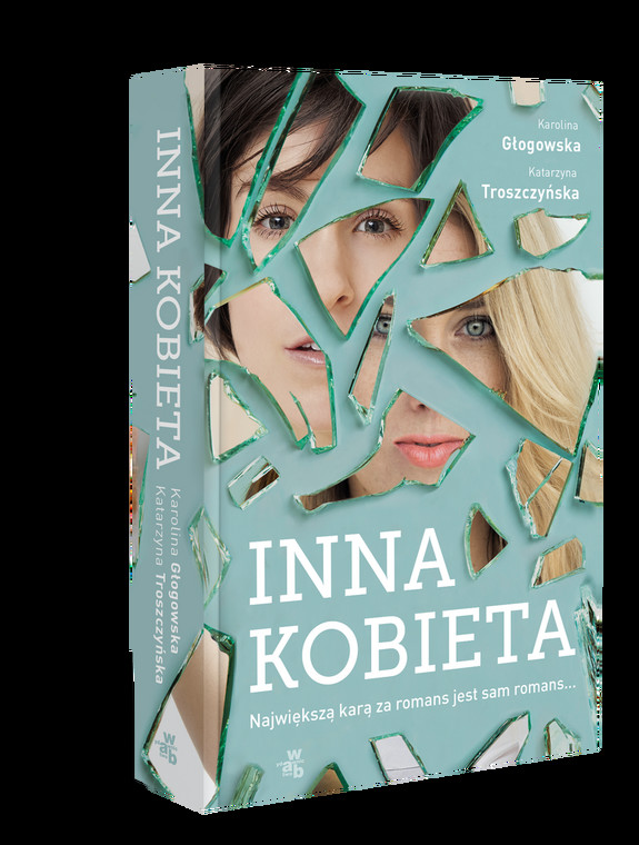 "Inna kobieta" Karolina Głogowska, Katarzyna Troszczyńska