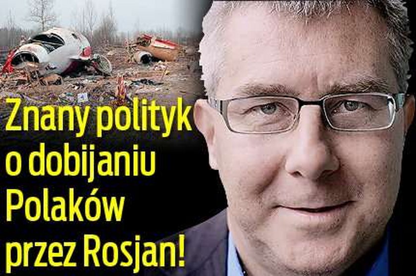 Znany polityk o dobijaniu Polaków przez Rosjan!