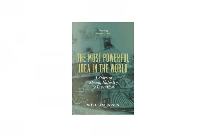 „The Most Powerful Idea in the World”, William Rosen