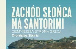 Rzecz o tożsamości. „Zachód słońca na Santorini. Ciemniejsza strona Grecji” [RECENZJA]