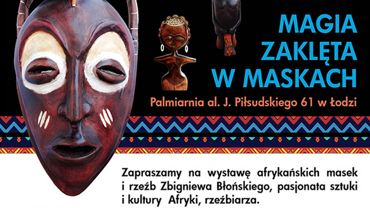 Ponad 100 rytualnych oraz obrzędowych masek, a także przedmiotów codziennego użytku pochodzących z prywatnej kolekcji Zbigniewa Błońskiego – rzeźbiarza, miłośnika kultury i sztuki afrykańskiej - od piątku będzie można oglądać na wystawie w łódzkiej palmiarni.