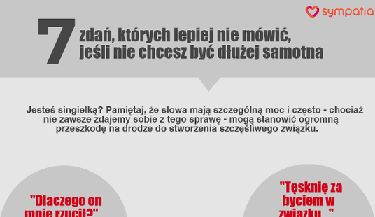 Czego nie mówić, jeśli nie chcesz być dłużej singielką [INFOGRAFIKA]