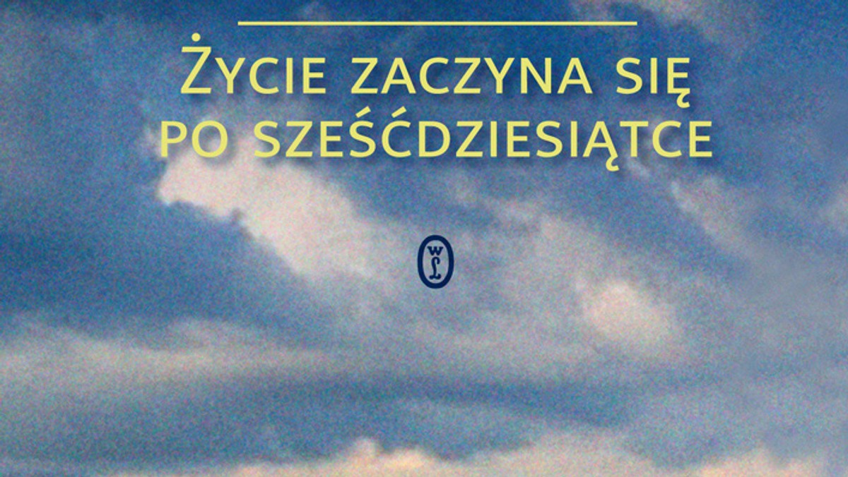 Dla obecnych i przyszłych emerytów Wydawnictwo Literackie poleca książkę Bernarda Olliviera "Życie zaczyna się po sześćdziesiątce", która ukaże się w księgarniach już 16 czerwca.