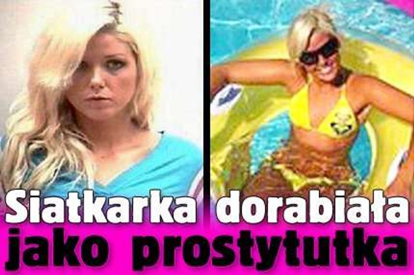 Siatkarka dorabiała jako prostytutka