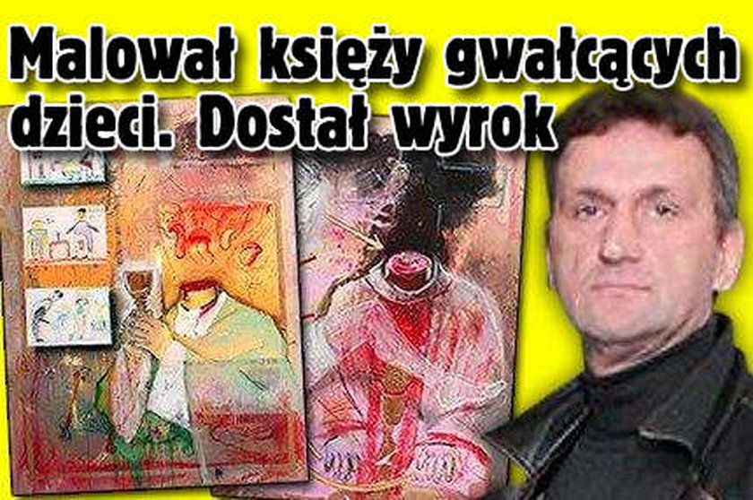 Malował księży gwałcących dzieci. Dostał wyrok