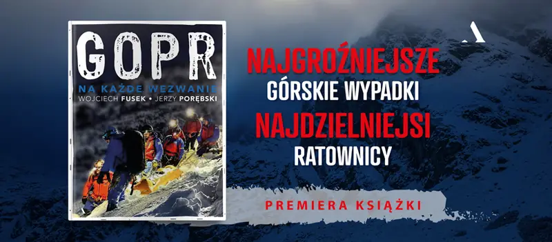 &quot;GOPR. Na każde wezwanie&quot; książka Wojciecha Fuska i Jerzego Porębskiego