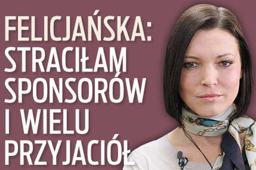 Felicjańska: Straciłam sponsorów i wielu przyjaciół