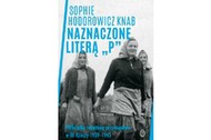 Naznaczone literą »P«. Polki jako robotnice przymusowe w III Rzeszy 1939-1945, książka