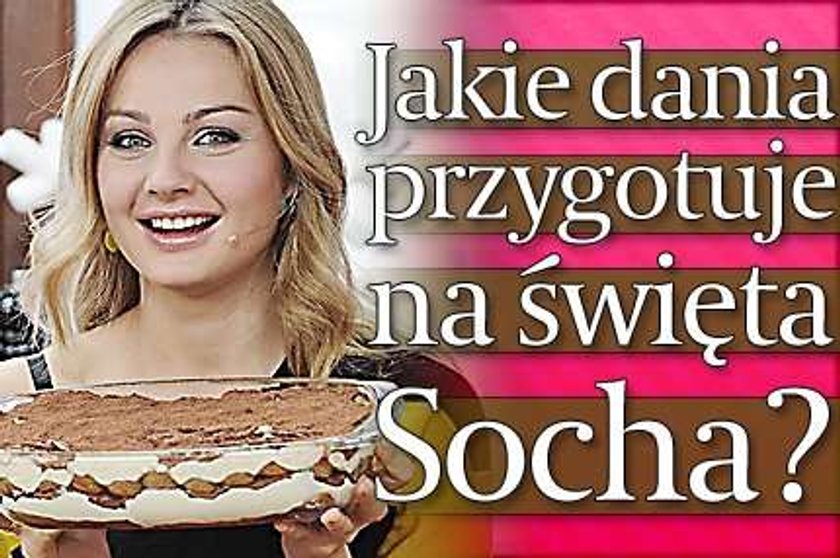 Jakie dania przygotuje na święta Socha?