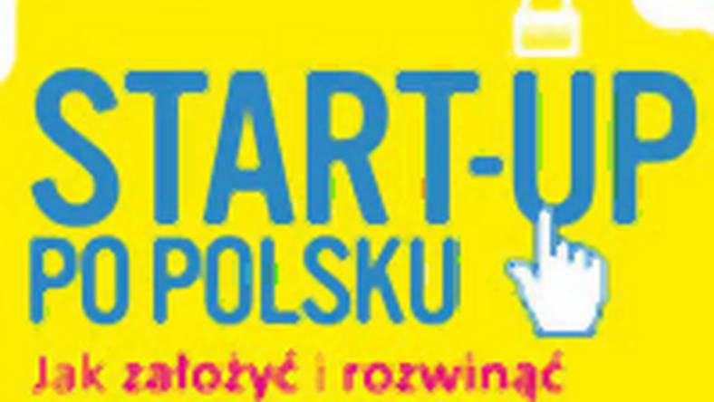 Wygraj książkę "Start-up po polsku" - lista laureatów