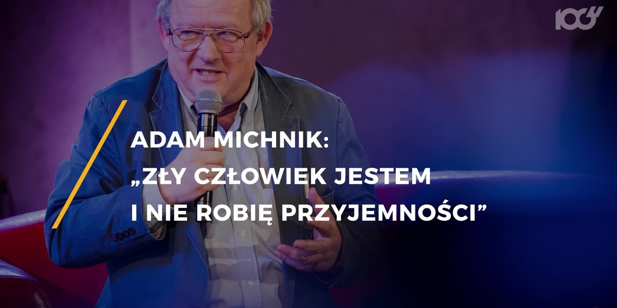 Adam Michnik: Polska poszła na noc z łobuzem, ale ...