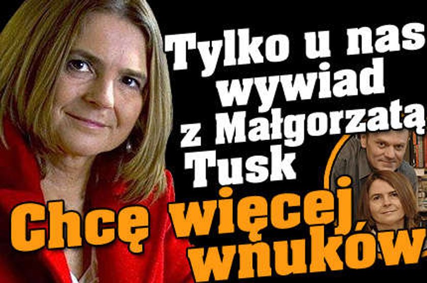 Małgorzata Tusk: Chcę więcej wnuków!