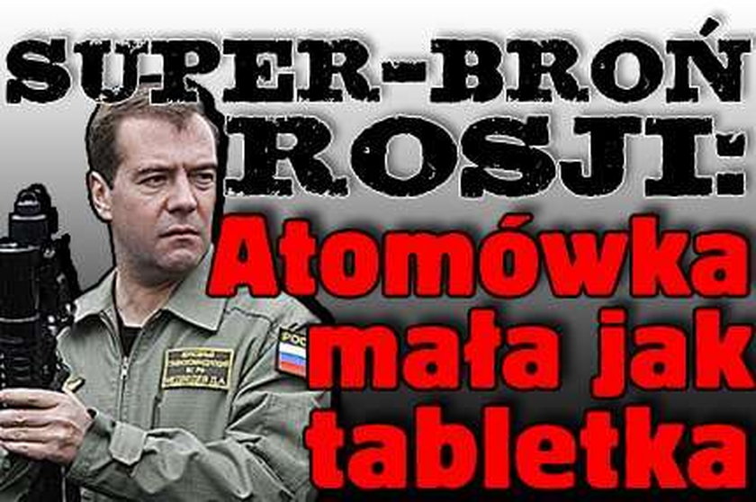 Super-broń Rosji: Atomówka mała jak tabletka