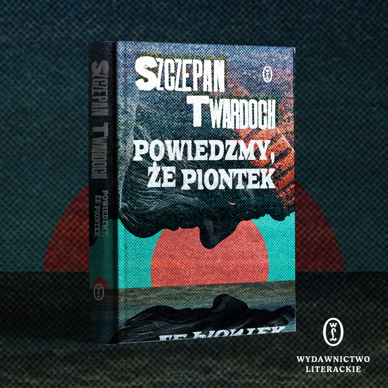 "Powiedzmy, że Piontek": nowa powieść Szczepana Twardocha