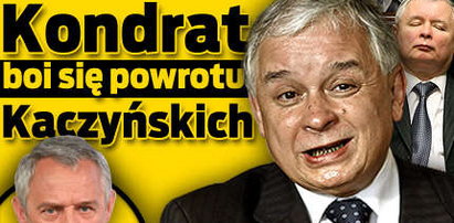 Kondrat boi się powrotu Kaczyńskich