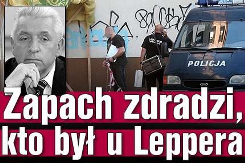 Zapach zdradzi, kto był u Leppera