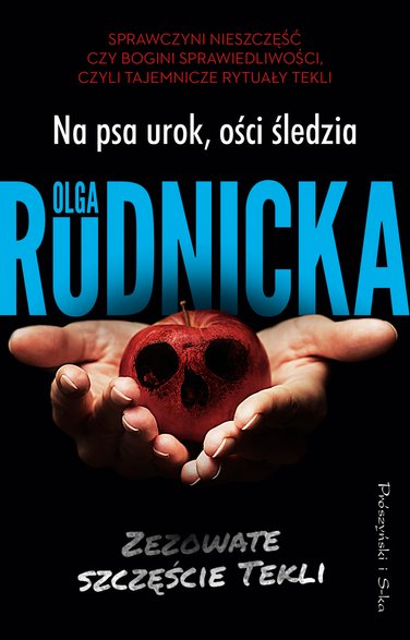 "Na psa urok, ości śledzia", Olga Rudnicka, Prószyński i S-ka, 2024 r.