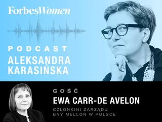 Podcast Forbes Women. Aleksandra Karasińska - Eva Carr-de Avelon