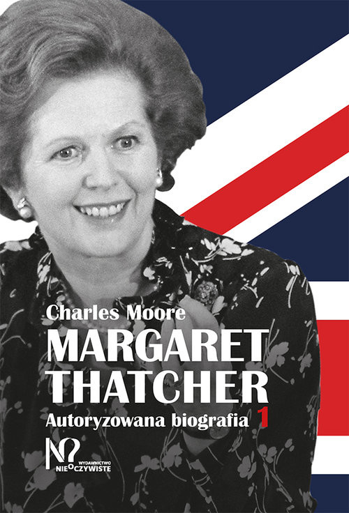 "Margaret Thatcher. Autoryzowana biografia"
