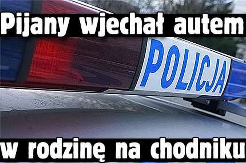 Pijany wjechał autem w rodzinę na chodniku