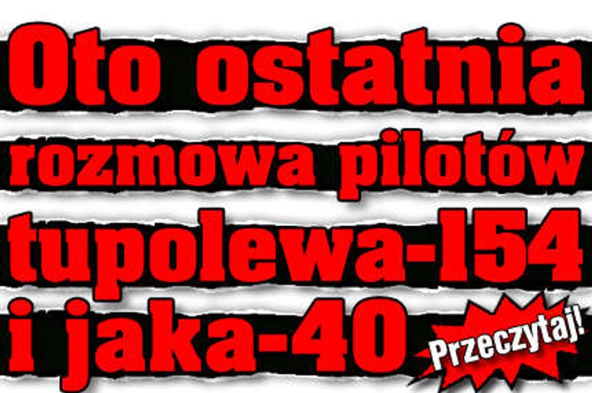 Ostatnia rozmowa pilotów tupolewa i jaka