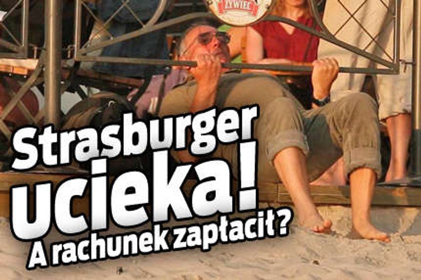 Strasburger ucieka! A rachunek zapłacił?