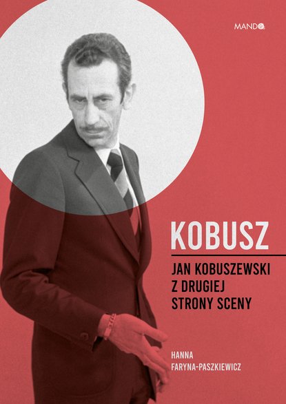 "Kobusz. Jan Kobuszewski z drugiej strony sceny"