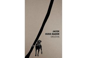 Jacek Hugo-Bader, Skucha