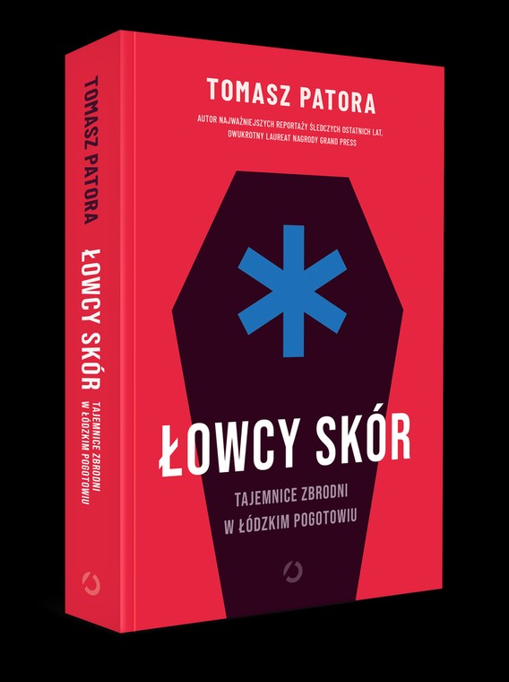 Okładka książki "Łowcy skór. Tajemnice zbrodni w łódzkim pogotowiu"