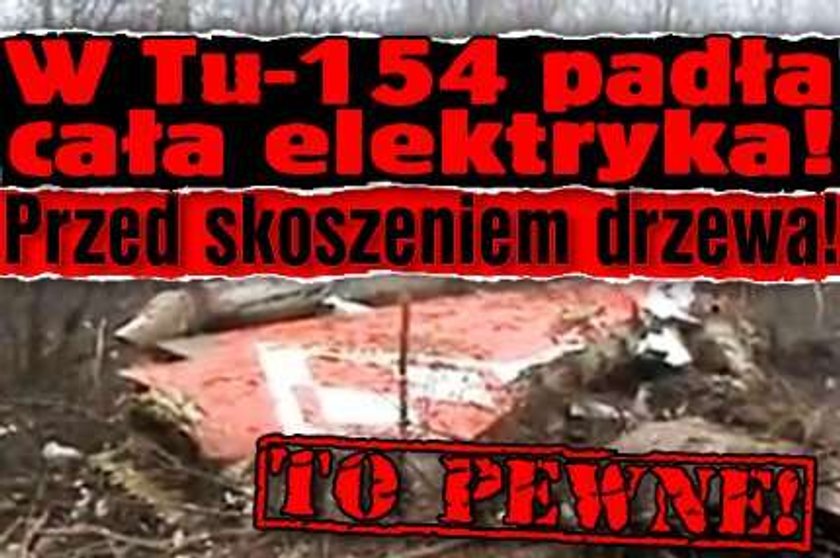 W Tu-154 padła cała elektryka! I to przed skoszeniem drzewa! To pewne!