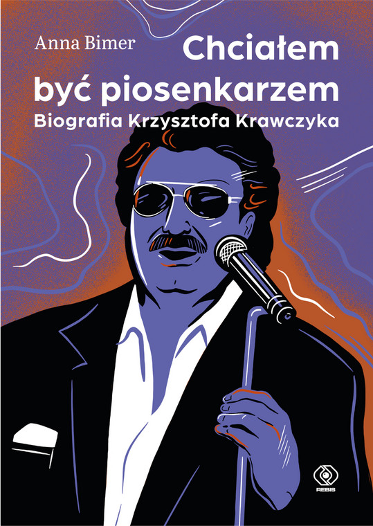 "Chcialem być piosenkarzem. Biografia Krzysztofa Krawczyk": okładka książki
