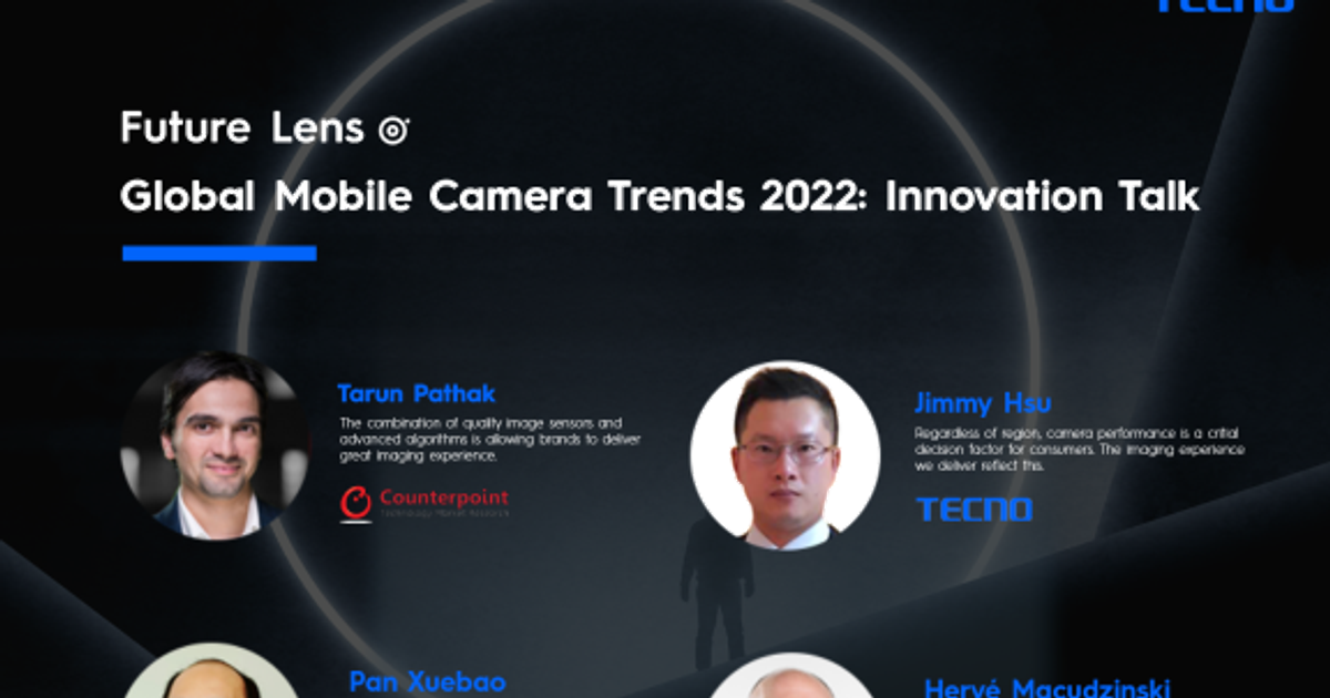 TECNO, Samsung Electronics and DXOMARK Forecast Mobile Camera Trends 2022 at A Counterpoint Webinar - Vimarsana News