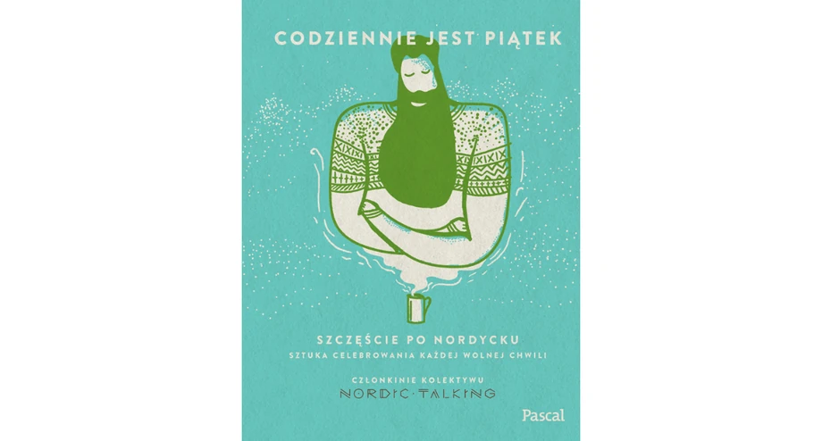 Katarzyna Bazylczyk - „Codziennie jest piątek. Szczęście po nordycku”