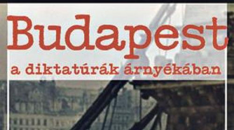 Budapest a diktatúrák árnyékában